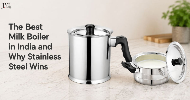 The Best Milk Boiler in India and Why Stainless Steel Wins