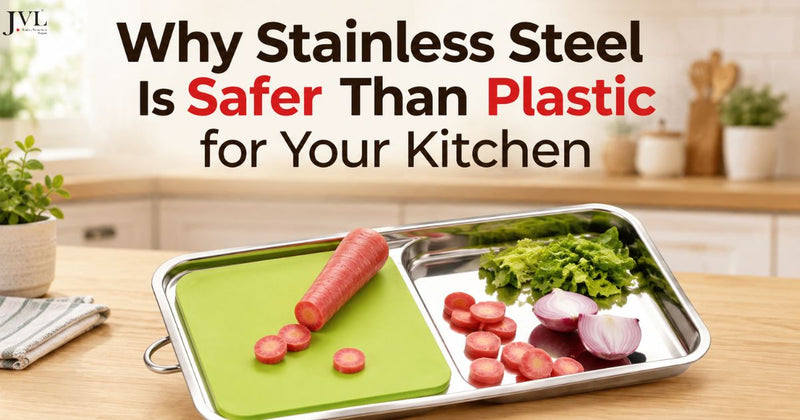  Why Stainless Steel Is Safer Than Plastic for Your Kitchen